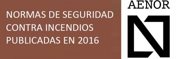 NORMAS DE SEGURIDAD CONTRA INCENDIOS PUBLICADAS EN 2016