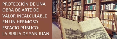 Protección de una obra de arte de valor incalculable en un hermoso espacio público: La biblia de San Juan