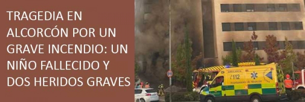 Tragedia en Alcorcón por un grave incendio: un niño fallecido y dos heridos graves