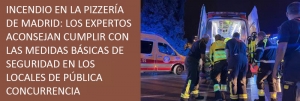 Incendio en la pizzería de Madrid: los expertos aconsejan cumplir con las medidas básicas de seguridad en los locales de pública concurrencia